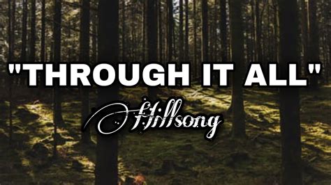 Through It All Hillsong (Lyrics) - YouTube Music