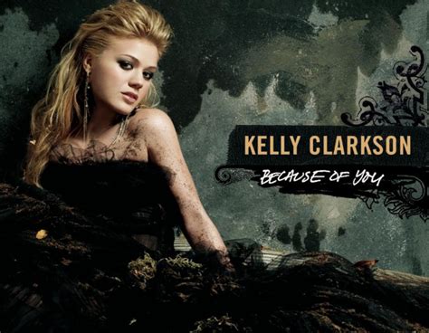 "Because of You" by Kelly Clarkson - Song Meanings and Facts