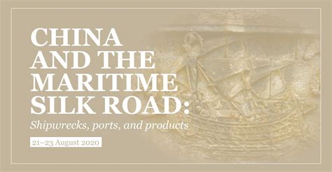 Virtual Symposium | China and the Maritime Silk Road: Shipwrecks, Ports ...