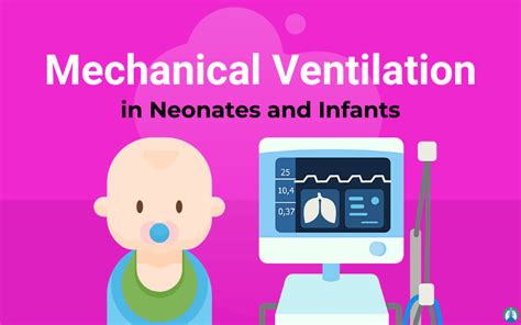 Neonatal and Pediatric Mechanical Ventilation: Overview and Study Guide