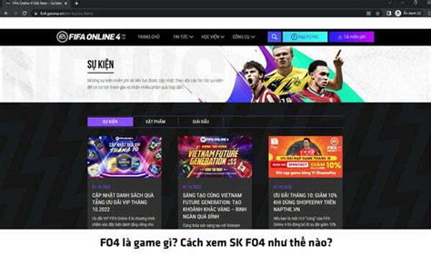 SK FO4: Bỏ túi ngay bí kíp xem sự kiện FO4 trong FIFA Online 4