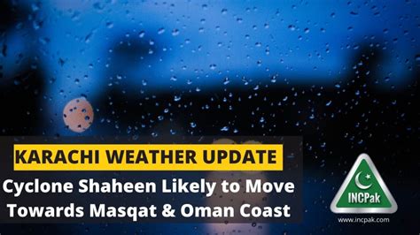 Karachi Weather Update: Cyclone Shaheen Likely to Move Towards Masqat ...