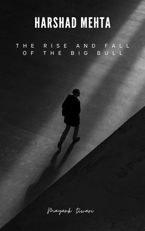 "Harshad Mehta: The Rise and Fall of the Big Bull" eBook : Tiwari ...