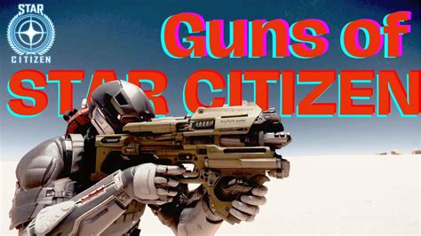 Star Citizen All Weapons ( With Stats ) - YouTube