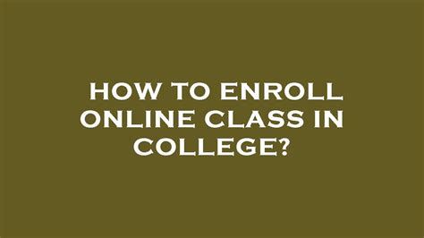 How to enroll online class in college? - YouTube