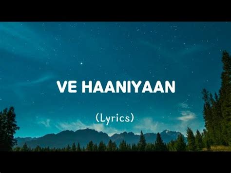 Ve Haaniyaan - (Lyrics) | Danny | Full Song | Ve Haniya Ve Dil Janiya ...