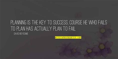 Planning Is Key To Success Quotes: top 1 famous quotes about Planning Is Key To Success