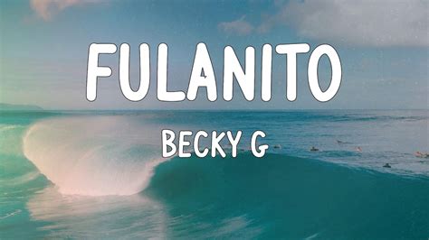 Becky G - Fulanito (Letras) - YouTube