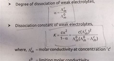 Degree of dissociation of weak electrolytes,α=Λm0 Λmc Dissociation con..