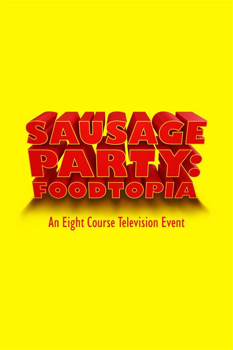 Sausage Party: Foodtopia TV Show Information & Trailers | KinoCheck