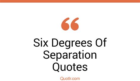 10+ Scandalous Six Degrees Of Separation Quotes That Will Unlock Your ...