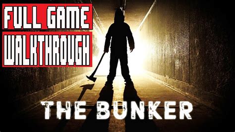 THE BUNKER Full Game Walkthrough - No Commentary (#TheBunker Full Gameplay Walkthrough) 2016 ...