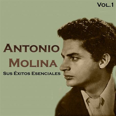 Antonio Molina - Sus Exitos Esenciales, Vol. 1 - Antonio Molina mp3 buy, full tracklist