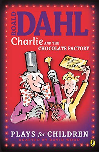 Charlie and the Chocolate Factory: Plays for Children (Charlie Bucket ...