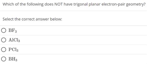 Which of the following does NOT have trigonal planar electron-pair geo