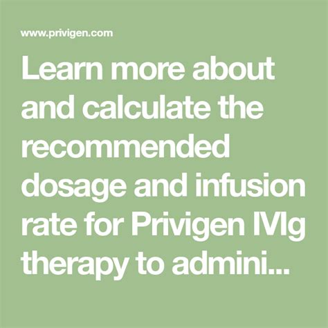 Learn more about and calculate the recommended dosage and infusion rate for Privigen IVIg ...