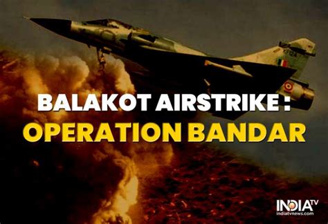 'Operation Bandar': Balakot airstrike's code name with a Ramayana connection | India News – India TV