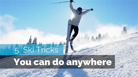 5 EASY SKI TRICKS | YOU CAN DO ANYWHERE - Newschoolers.com