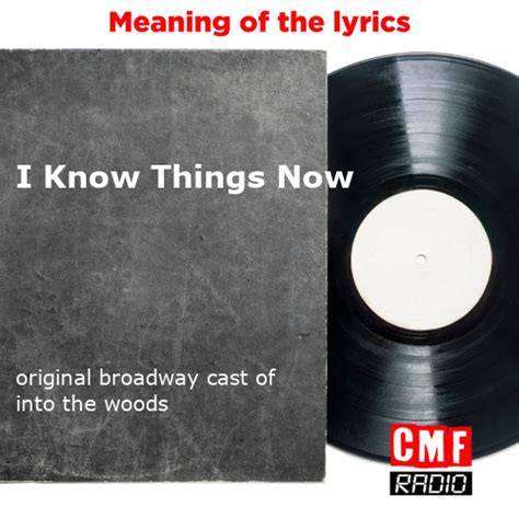 The story and meaning of the song 'I Know Things Now - original broadway cast of into the woods