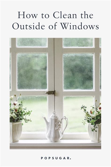 How to Clean the Outside of Windows | POPSUGAR Home