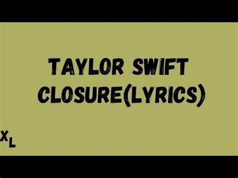 Taylor Swift - Closure(Lyrics) I Xtra Lyrics - YouTube