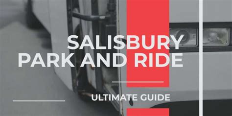 Salisbury Park and Ride - The Ultimate Guide