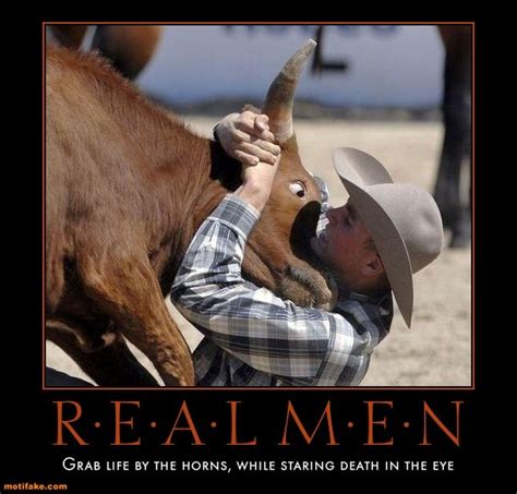 Cowboy Up - Real Men | Funny animal memes, Funny, Animals