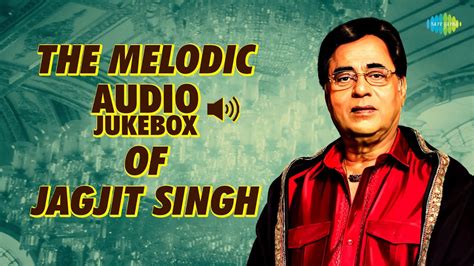 The Melodic Audio Jukebox Of Jagjit Singh | Jagjit Singh Ghazals | Chitra Singh | Old Songs ...