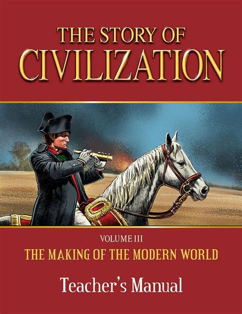 The Story of Civilization Volume 3: The Making of the Modern World (Teacher's Manual)