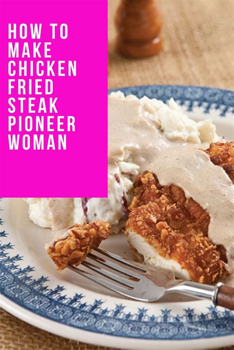 THE BEST CHICKEN FRIED STEAK PIONEER WOMAN | Chicken fried steak ...