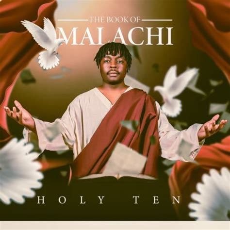 Holy Ten – The Book Of Malachi Album (ZIP & MP3 Download)