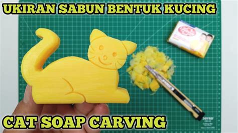 Ukiran Sabun | Cara Membuat Patung Kucing Dari Sabun | Kerajinan Dari Sabun - YouTube