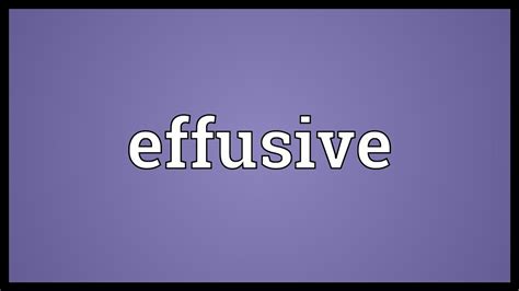 Effusive Meaning - YouTube