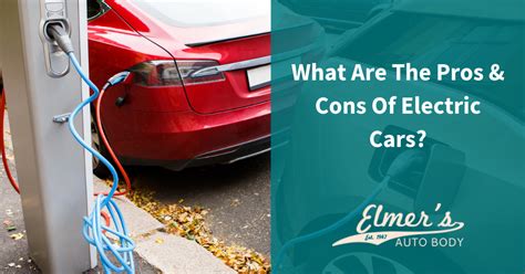 What Are The Pros & Cons Of Electric Cars? | Elmer's Autobody