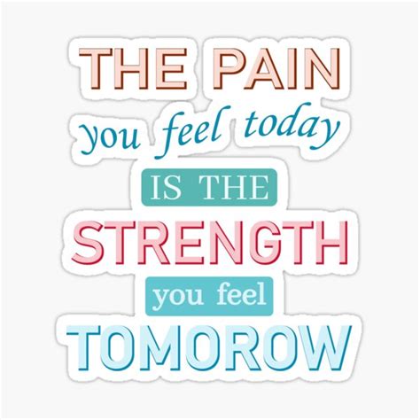 "The pain you feel today is the strength you feel tomorow" Sticker for Sale by Designstoreline ...