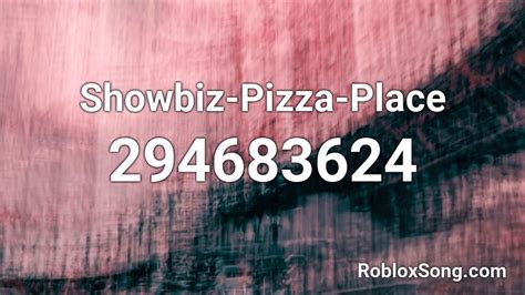 Showbiz-Pizza-Place Roblox ID - Roblox music codes