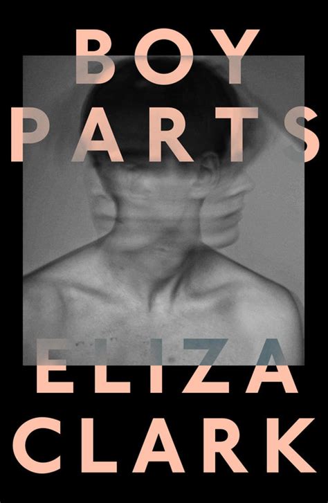 Boy Parts by Eliza Clark – Info Cafe