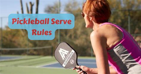 Mastering Pickleball Serve Rules: A Comprehensive Guide