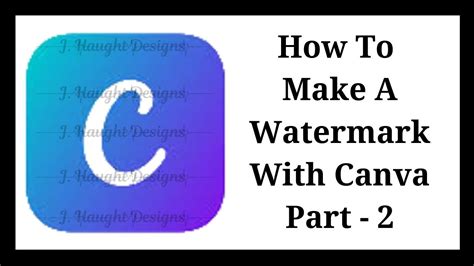 How To Make A Watermark With Canva Part - 2 - YouTube