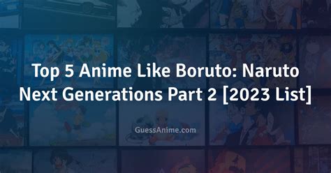 Top 5 Anime Like Boruto: Naruto Next Generations Part 2 [2023 List] | GuessAnime