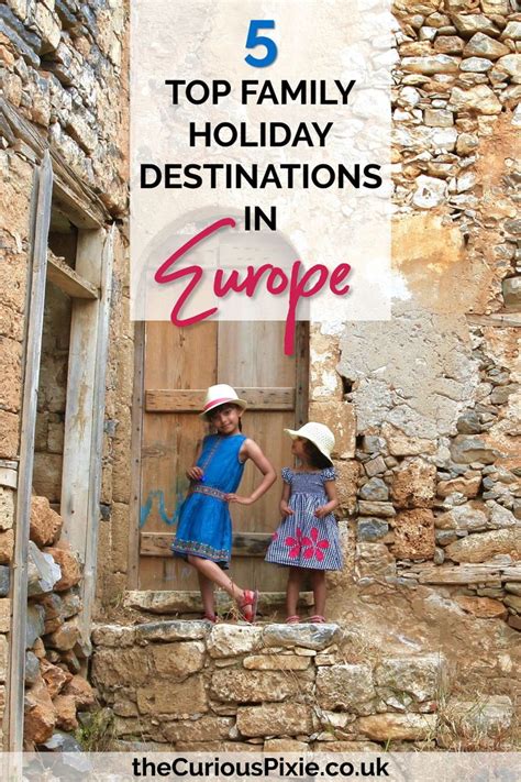 Top 5 Family Holiday Destinations in Europe - the Curious Pixie ...