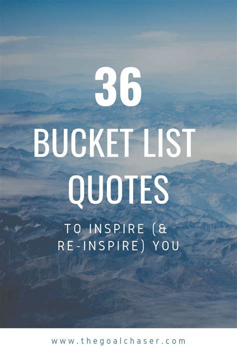 36 Bucket List Quotes - To Inspire (& Reinspire) You