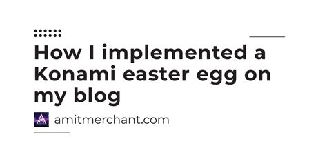 How I implemented a Konami easter egg on my blog — Amit Merchant — A ...