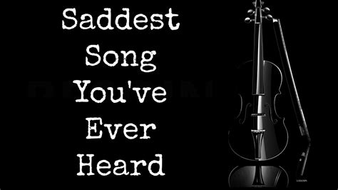 Saddest Song You've Ever Heard - YouTube