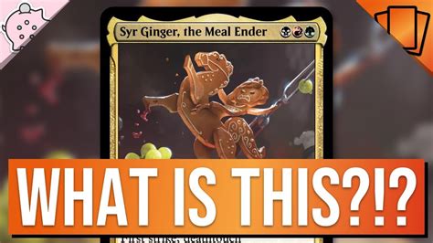 What is It?!? | Syr Ginger, the Meal Ender | Custom Theory Card | Wilds ...