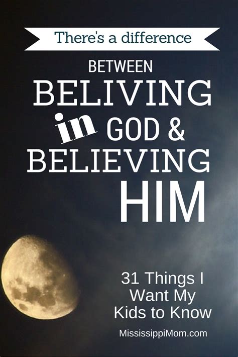 There’s a difference between believing IN God and believing Him ...