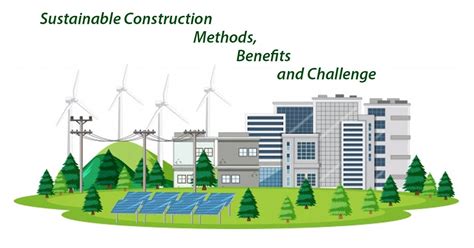 What Is Sustainable Construction - Design Talk