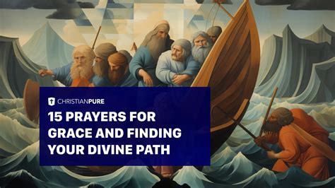 15 Prayers For Grace And Finding Your Divine Path | Christian Pure