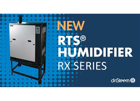 DriSteem Introduces RTS Humidifier RX Series - MEP Middle East