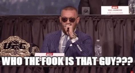 Conor Mc Gregor Who The Fook Is That Guy GIF - Conor Mc Gregor Who The ...